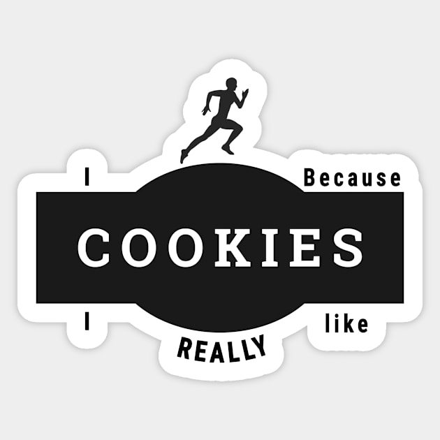 I run because I really like cookies Sticker by Dogefellas